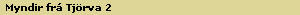 Myndir fr� Tj�rva 2