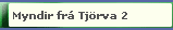 Myndir fr� Tj�rva 2